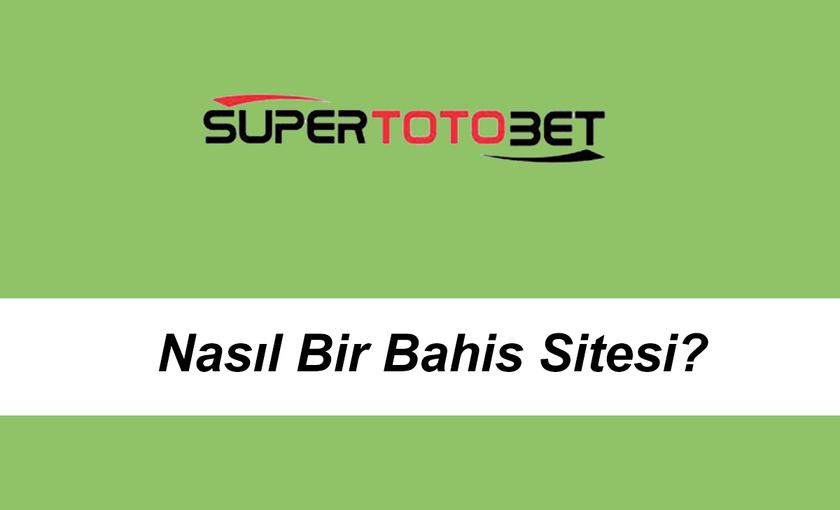 supertotobetnasılbirsite