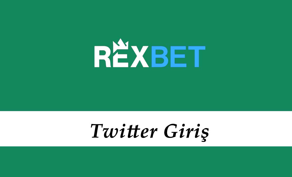 Rexbet Twitter Giriş