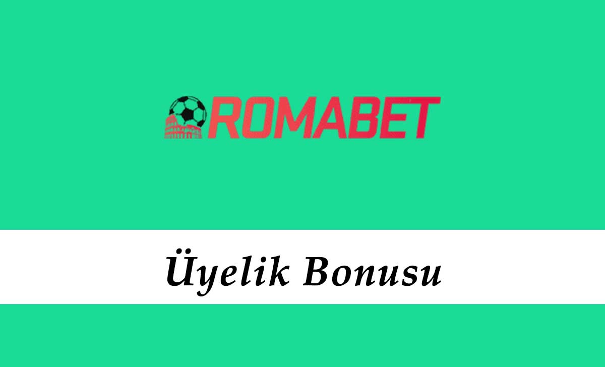 Romabet Üyelik Bonusu