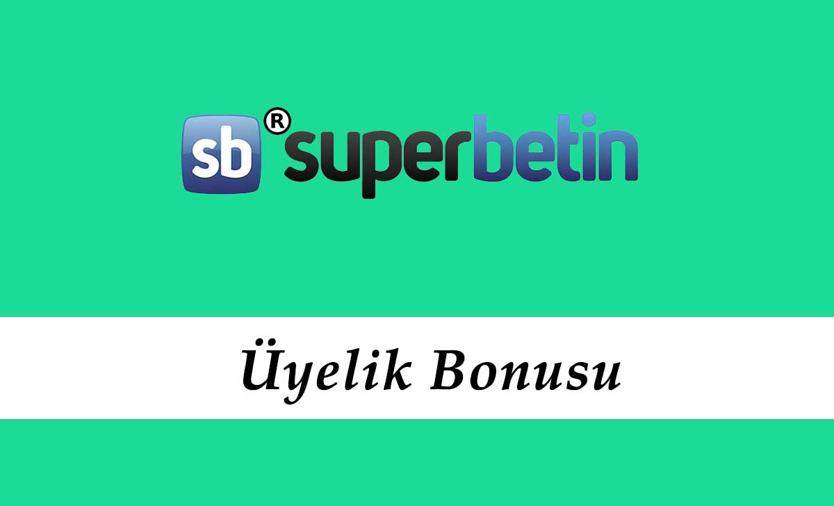 Süperbetin Üyelik Bonusu