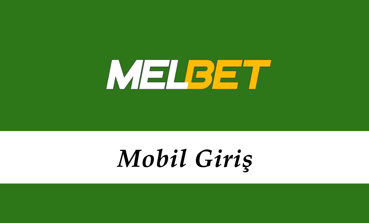 Melbet Mobil Giriş