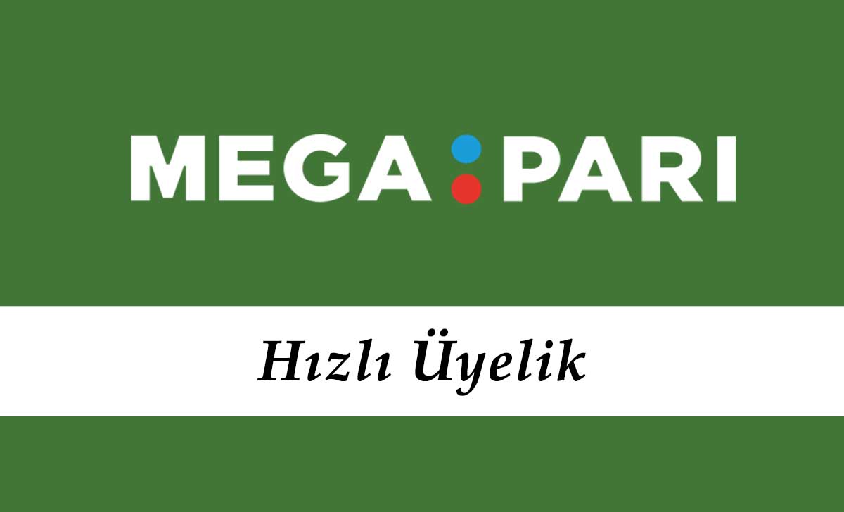 Megapari Hızlı Üyelik