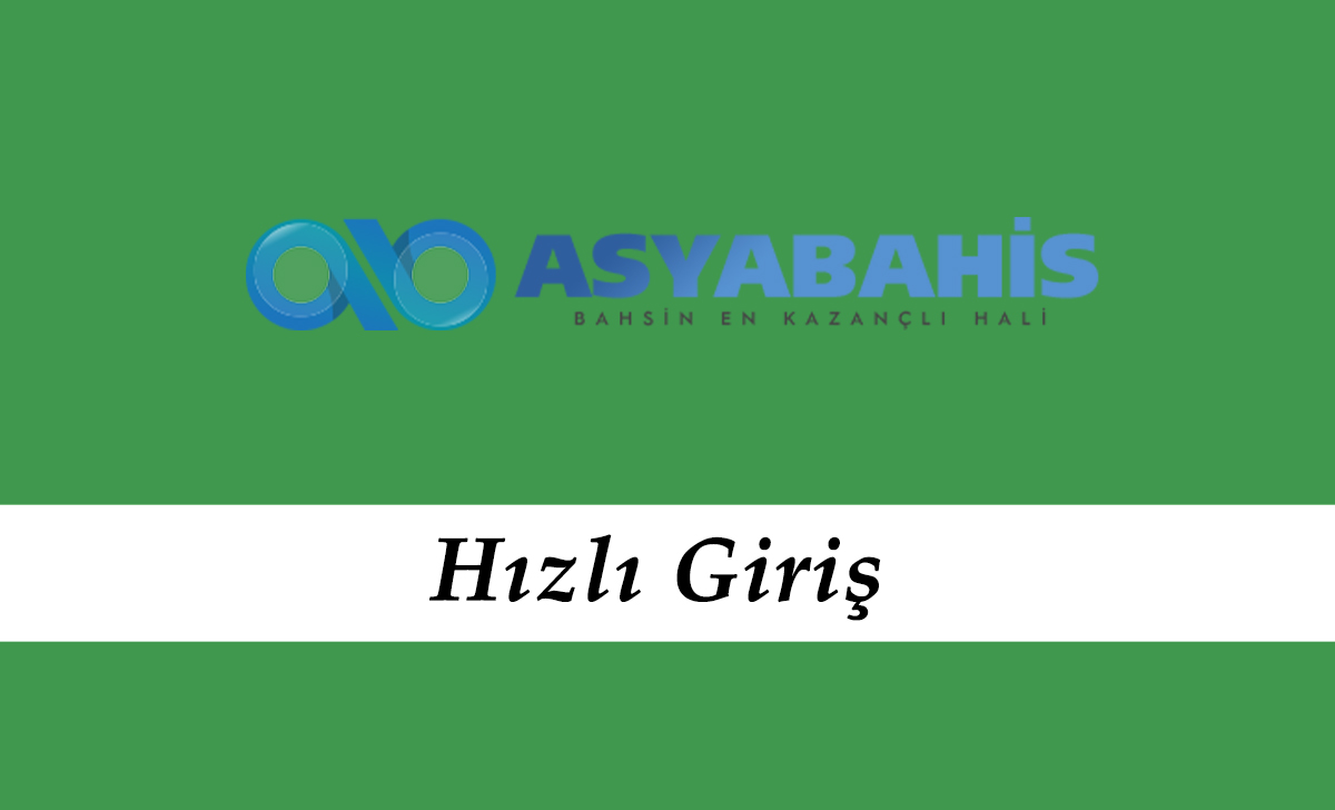 Asyabahis Hızlı Giriş