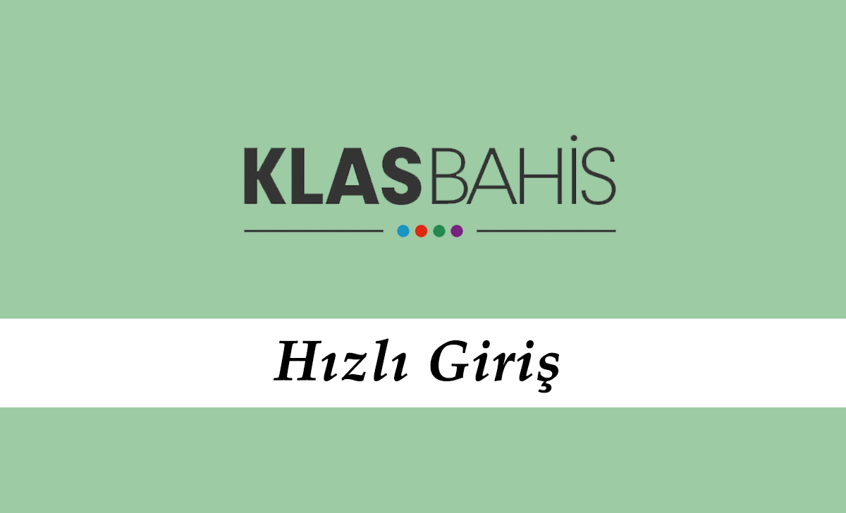 Klasbahis Hızlı Giriş