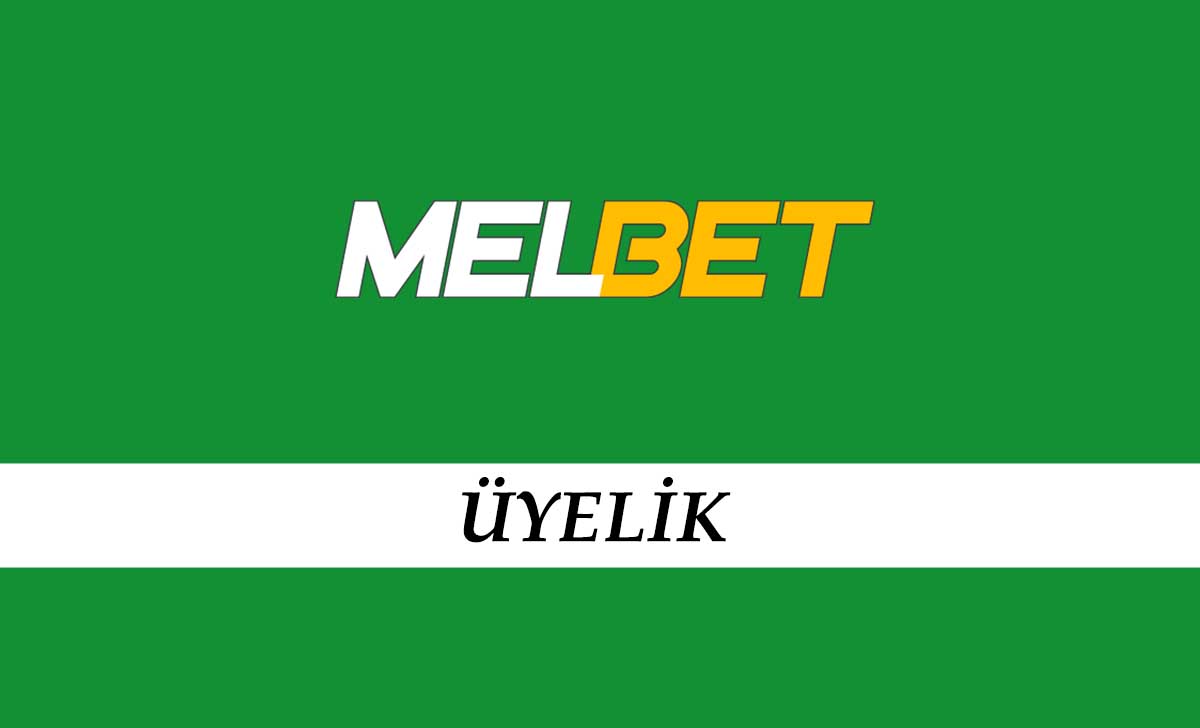 Melbet Üyelik