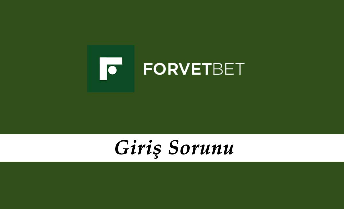 Forvetbet Giriş Sorunu