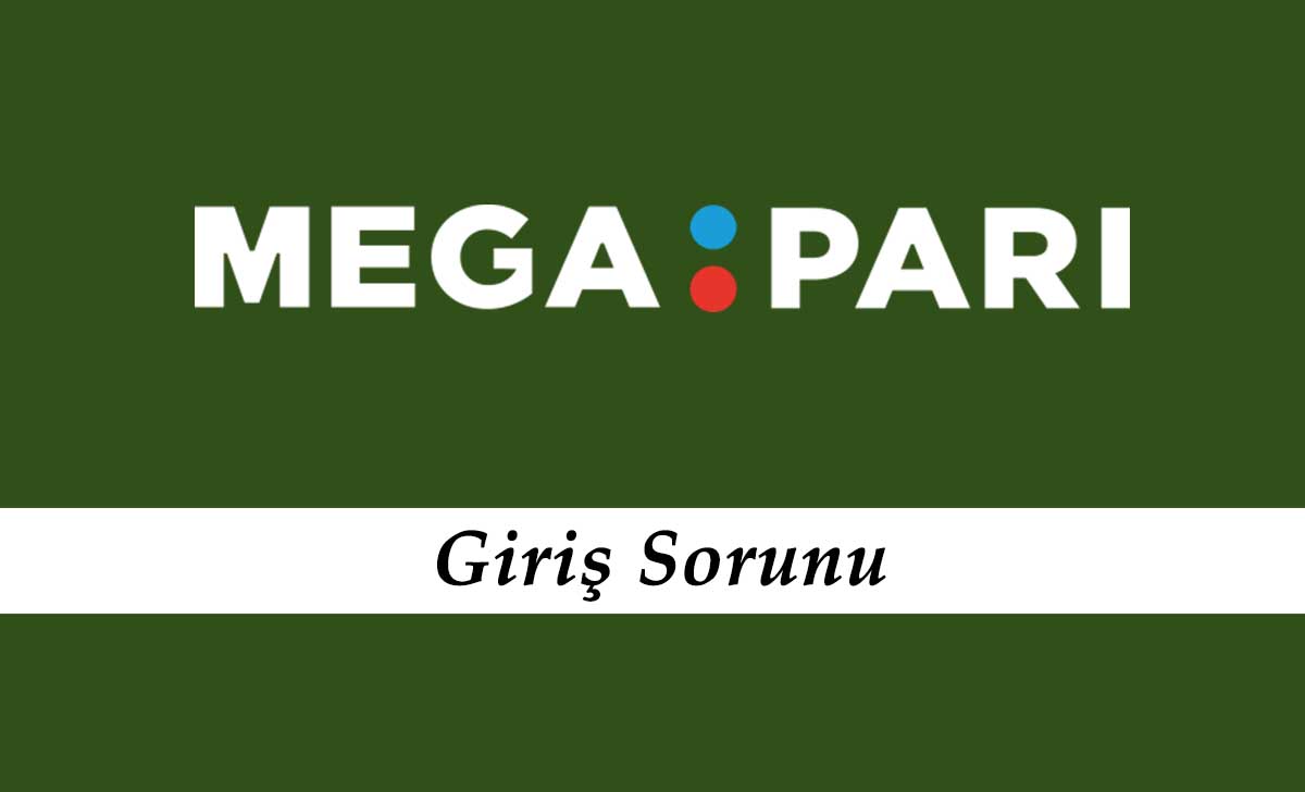 Megapari Giriş Sorunu