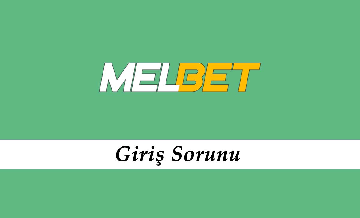 Melbet Giriş Sorunu