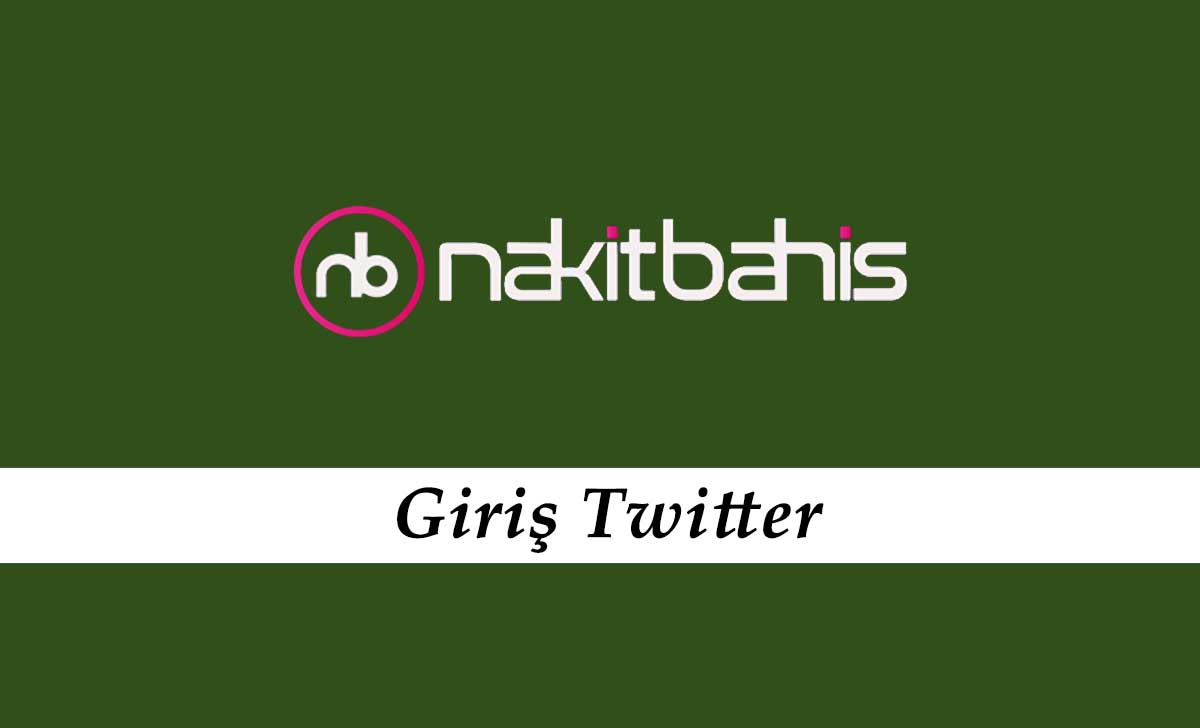 Nakitbahis Giriş Twitter