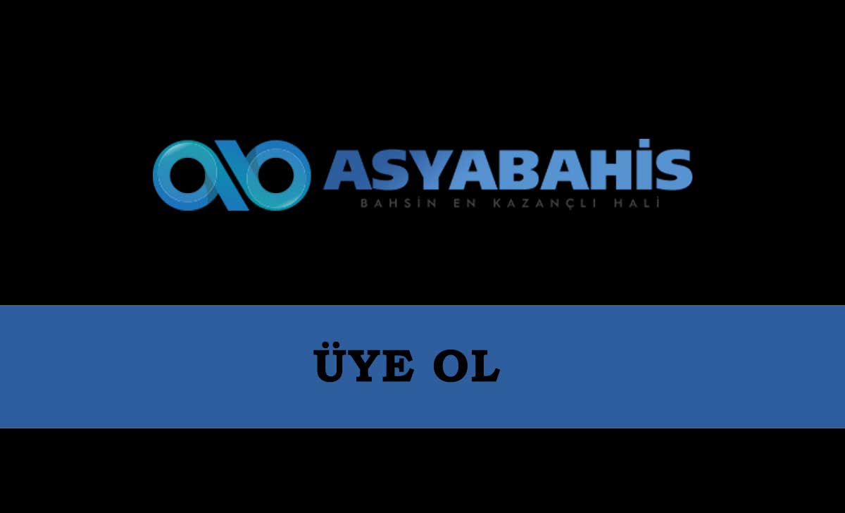 Asyabahis Üye Ol