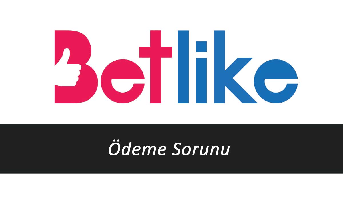 Betlike Ödeme Sorunu