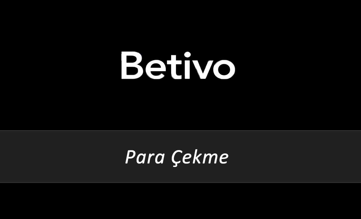 Betivo Para Çekme