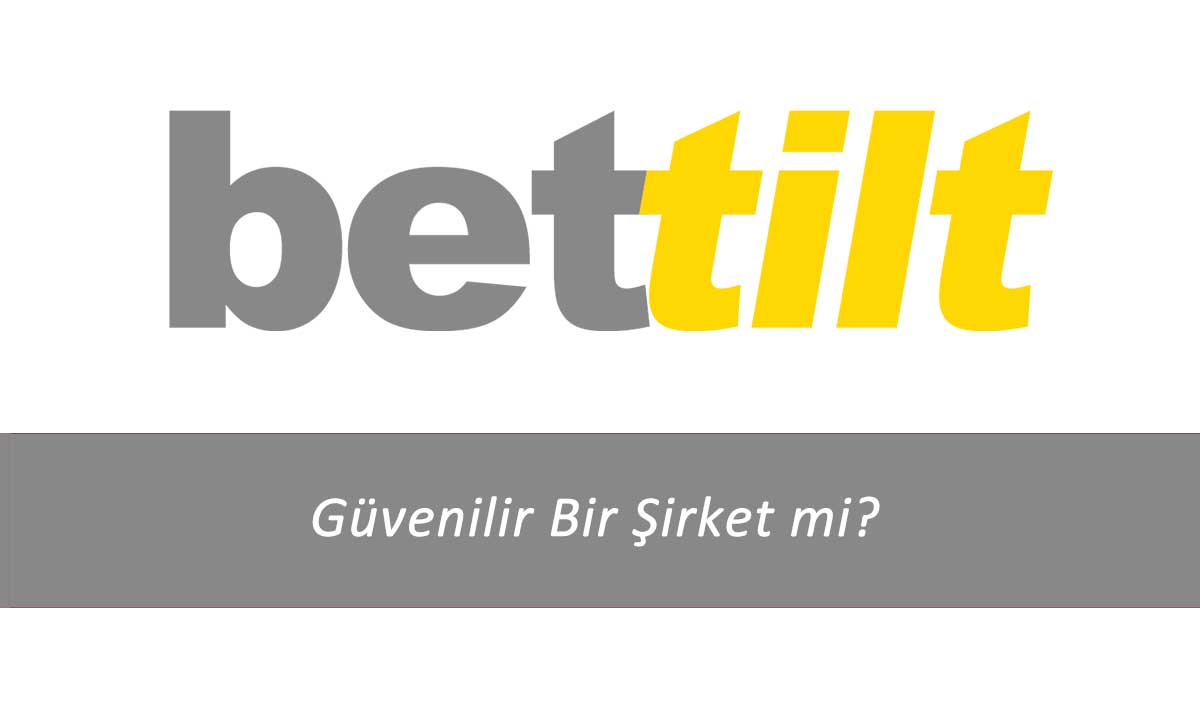 Bettilt Güvenilir Bir Şirket mi?