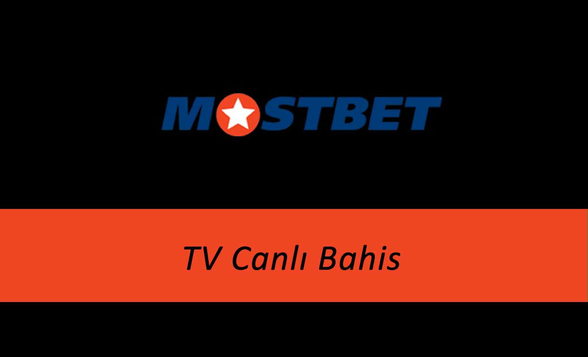 Mostbet TV Canlı Bahis