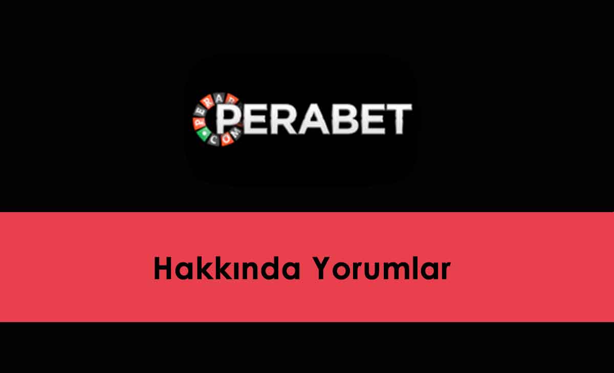 Perabet Hakkında Yorumlar