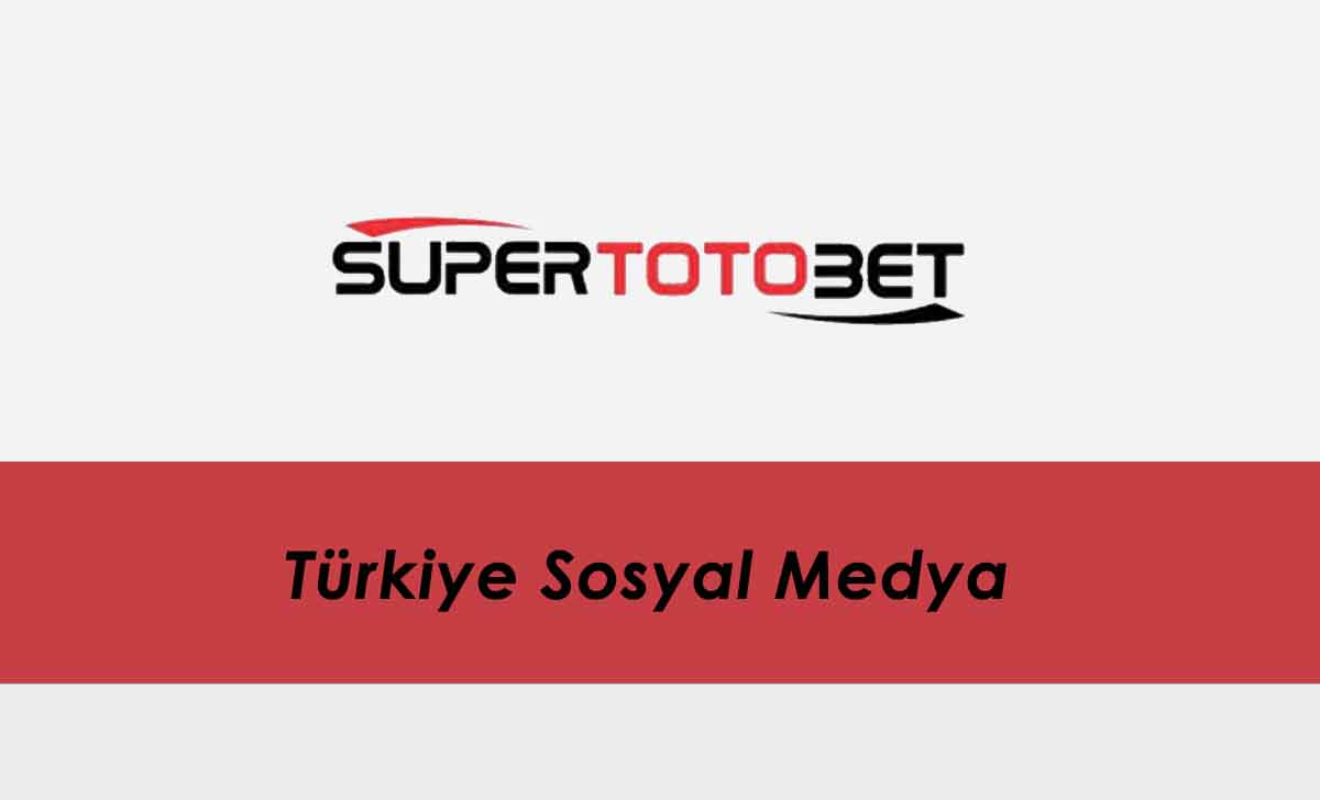 Süpertotobet Türkiye Sosyal Medya