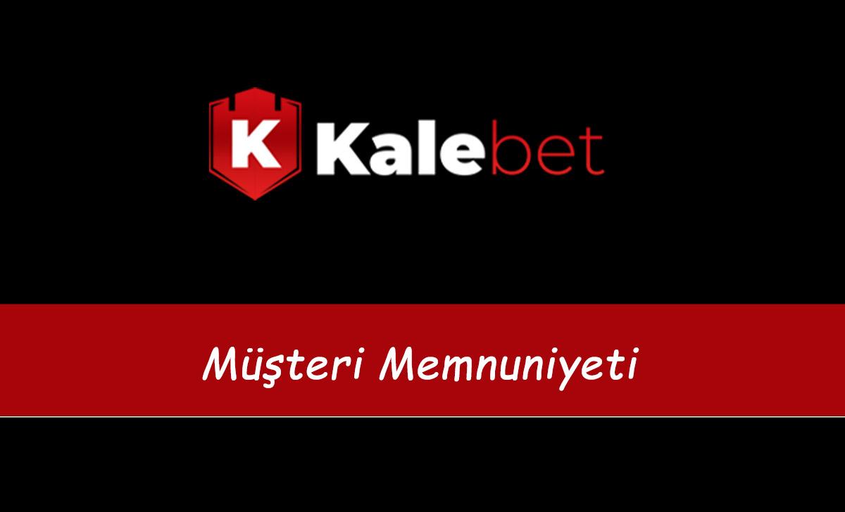 Kalebet Müşteri Memnuniyeti