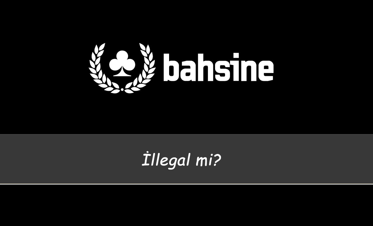 Bahsine İllegal mi?