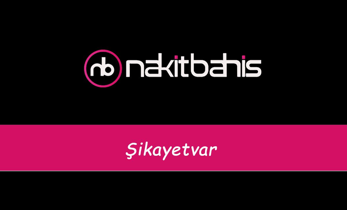 Nakitbahis Şikayetvar