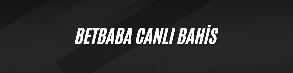 Betbaba Canlı Bahis